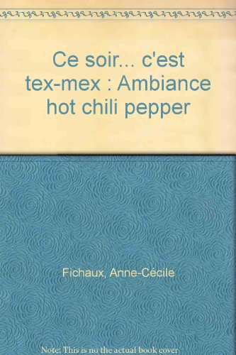 Ce soir... c'est tex-mex : ambiance hot chili pepper