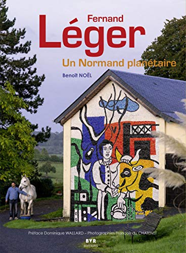 Fernand Léger : un Normand planétaire