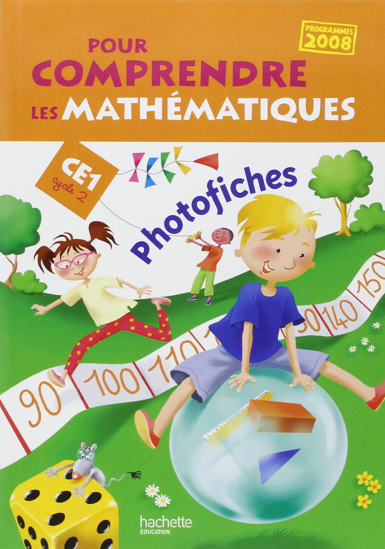 Pour comprendre les mathématiques, CE1 cycle 2 : photofiches : programmes 2008