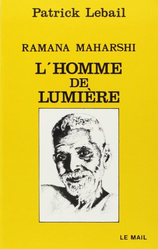 Ramana Maharshi, l'homme de lumière
