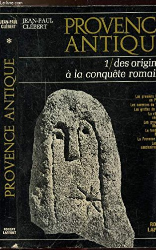 Provence antique. Vol. 2. L'Epoque gallo-romaine