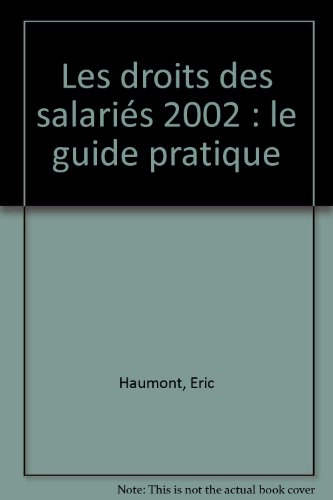 Les droits des salariés 2002 : le guide pratique