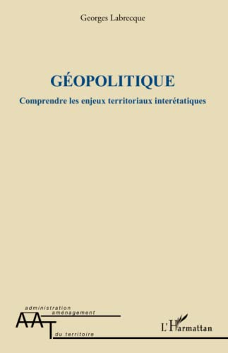 Géopolitique : comprendre les enjeux territoriaux interétatiques