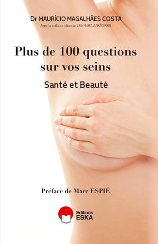 Plus de 100 questions sur vos seins : santé et beauté