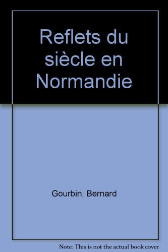 Reflets du siècle en Normandie