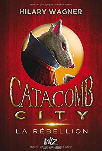 Catacomb city. Vol. 2. La rébellion