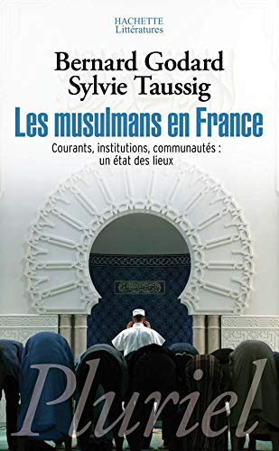 Les musulmans en France : courants, institutions, communautés : un état des lieux