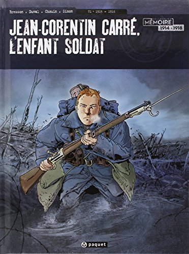 Jean-Corentin Carré, l'enfant-soldat. Vol. 1. 1915-1916