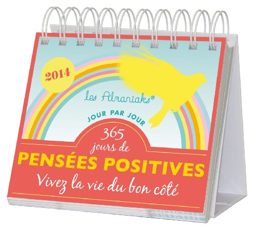 365 jours de pensées positives : vivez la vie du bon côté : 2014