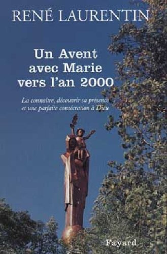 Un Avent avec Marie vers l'an 2000 : la connaître, découvrir sa présence, une parfaite consécration 