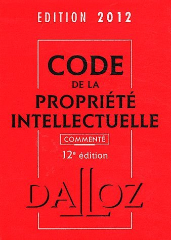 Code de la propriété intellectuelle commenté : édition 2012