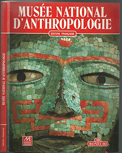 musée national d'anthropologie du mexique -edition française