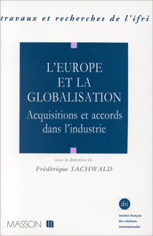 L'Europe et la globalisation : acquisitions et accords dans l'industrie