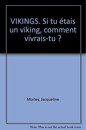 De mémoire de... Vikings : si tu étais un Viking, comment vivrais-tu ?