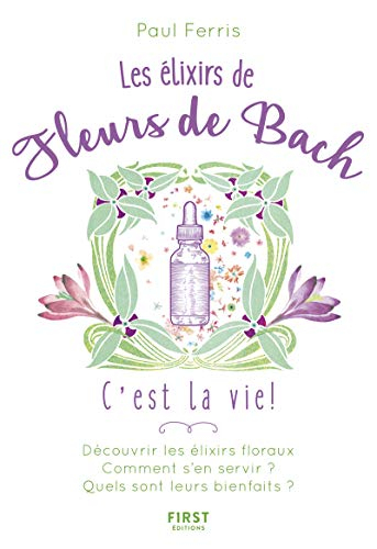 Les élixirs de fleurs de Bach : c'est la vie !