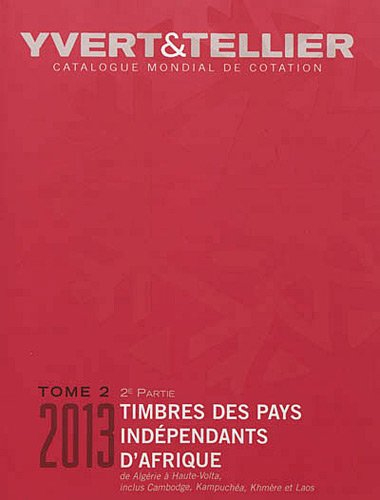 Catalogue Yvert et Tellier de timbres-poste. Vol. 2-2. Timbres des pays indépendants d'Afrique 2013 