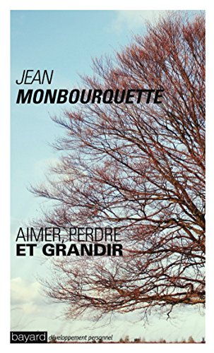 Grandir : aimer, perdre et grandir : l'art de transformer une perte en gain
