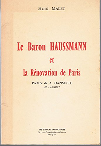le baron haussmann et la rénovation de paris. préf. de a. dansette.