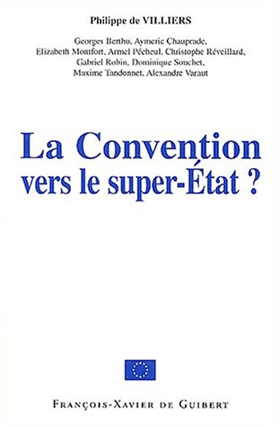 la convention vers le super-etat : actes du colloque du 22 février 2003 organisé par les députés mpf