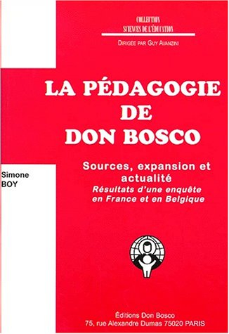 La pédagogie de Don Bosco : sources, expansion et actualité : résultats d'une enquête en France et e