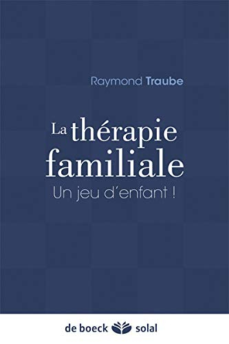 La thérapie familiale : un jeu d'enfant !