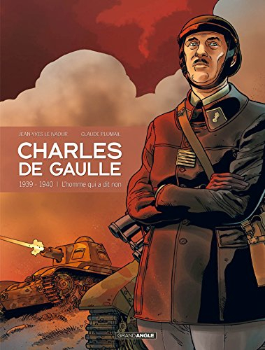 Charles de Gaulle. Vol. 2. 1939-1940 : l'homme qui a dit non