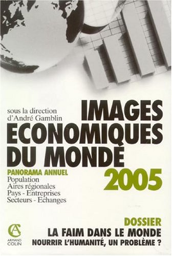 Images économiques du monde 2005 : panorama annuel : population, aires régionales, pays, entreprises