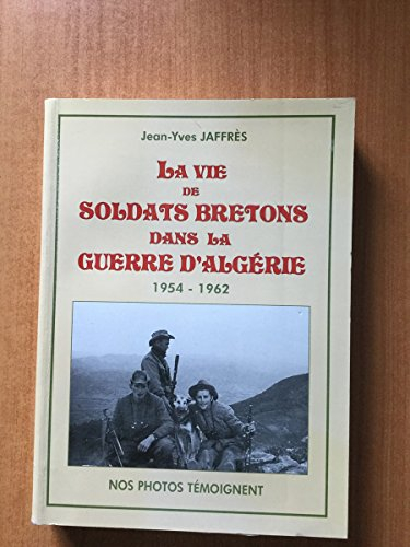 La vie de soldats bretons dans la guerre d'Algérie (1954-1962)