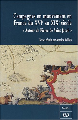 Campagnes en mouvement en France du XVIe au XIXe siècle : actes du Colloque international d'histoire