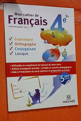 mon cahier de français 4e : programme 2011 - version corrigÉe rÉservÉe aux professeurs