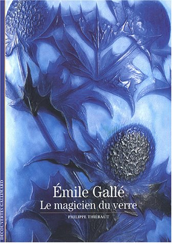Emile Gallé, le magicien du verre