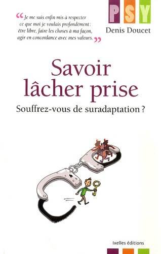 Savoir lâcher prise : souffrez-vous de suradaptation ?