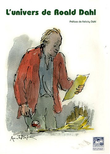 L'univers de Roald Dahl : actes du colloque, 12 et 13 octobre 2006