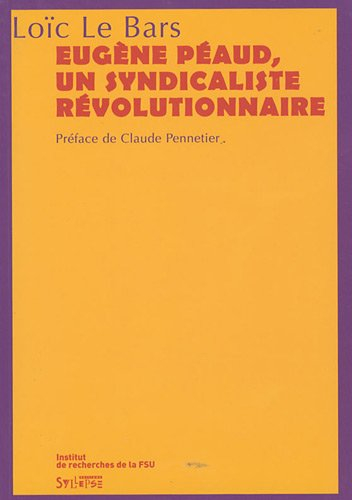 Eugène Péaud, un syndicaliste révolutionnaire