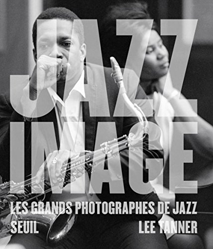 Jazz image : les grands photographes de jazz