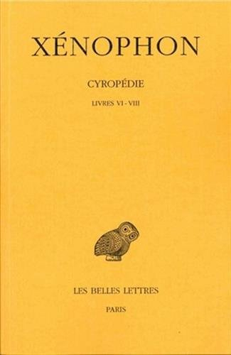 Cyropédie. Vol. 3. Livres VI-VIII