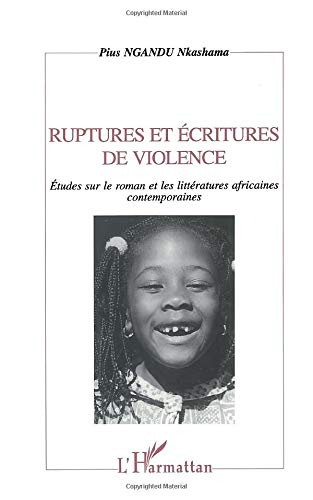 Ruptures et écritures de violence : études sur le roman et les littératures africaines contemporaine
