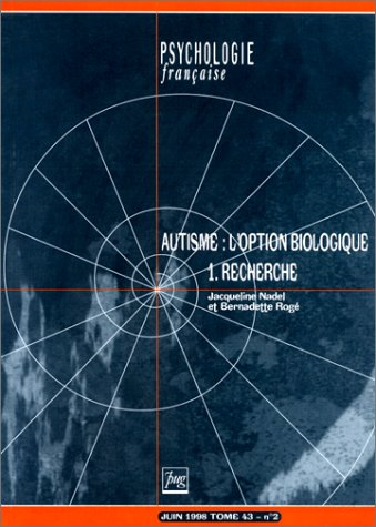 Psychologie française, n° 2 (1998). Autisme, l'option biologique : recherche