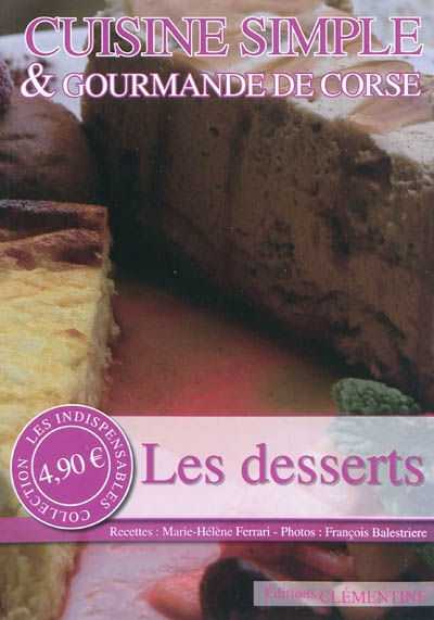 Les desserts : cuisine simple & gourmande de Corse