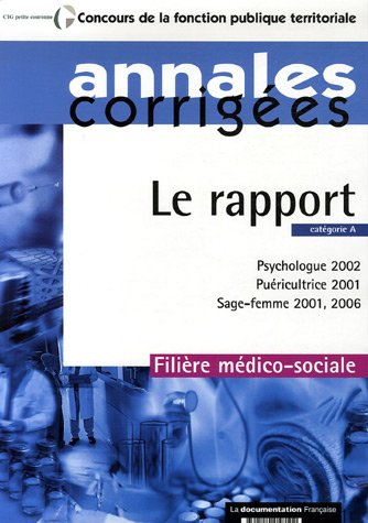 Le rapport, catégorie A : psychologue 2002, puéricultrice 2001, sage-femme 2001-2006 : annales corri