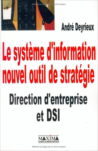 Le système d'information, nouvel outil de stratégie : direction d'entreprise et DSI