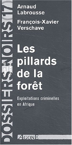 Les pillards de la forêt : exploitations criminelles en Afrique