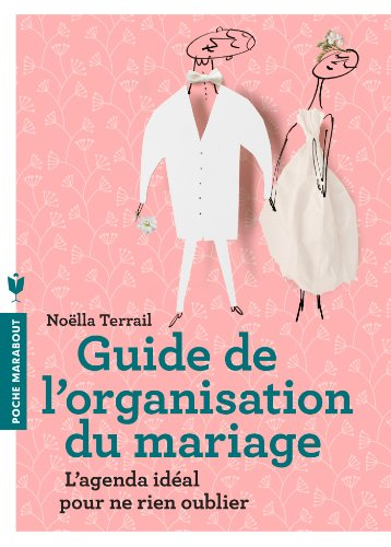 Guide de l'organisation du mariage : l'agenda idéal pour ne rien oublier