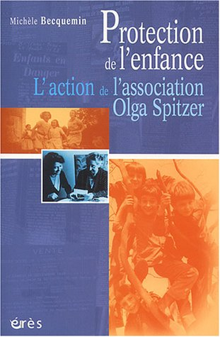 Protection de l'enfance : l'action de l'association Olga Spitzer : 1923-2003