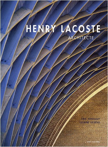 Henry Lacoste : architecte, 1885-1968