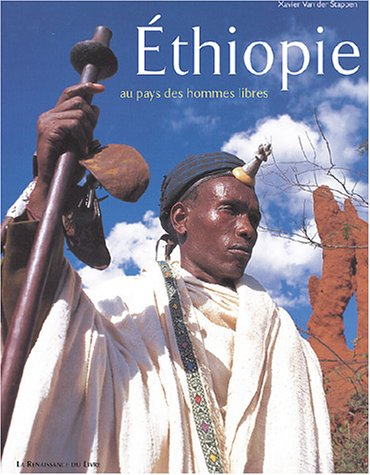 Ethiopie : au pays des hommes libres - Xavier Van der Stappen