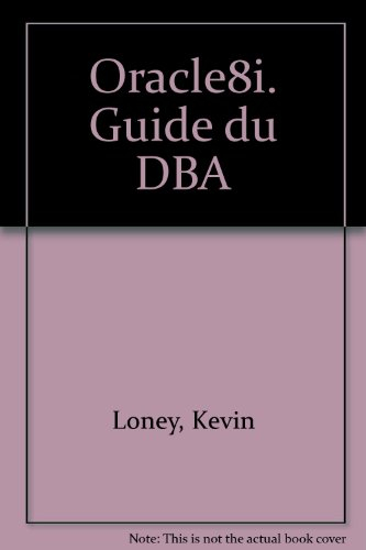 Oracle8i : guide du DBA