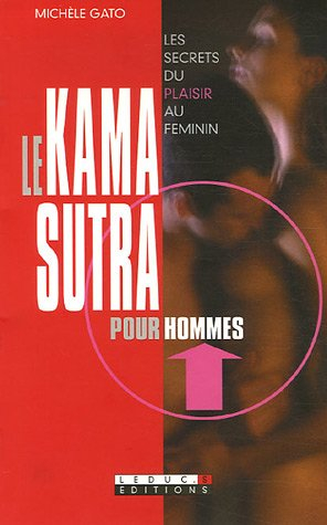 Le kama-sutra pour hommes : les secrets du plaisir au féminin