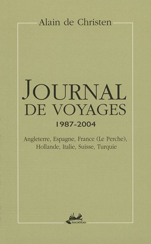 Journal de voyages, 1987-2004 : Angleterre, Espagne, France (Le Perche), Hollande, Italie, Suisse, T