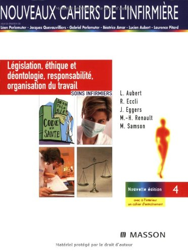 Législation, éthique et déontologie, responsabilité, organisation du travail : soins infirmiers